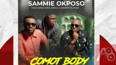 Sammie Okposo Comot Body Ft Mike Abdul And Bidemi Olaoba