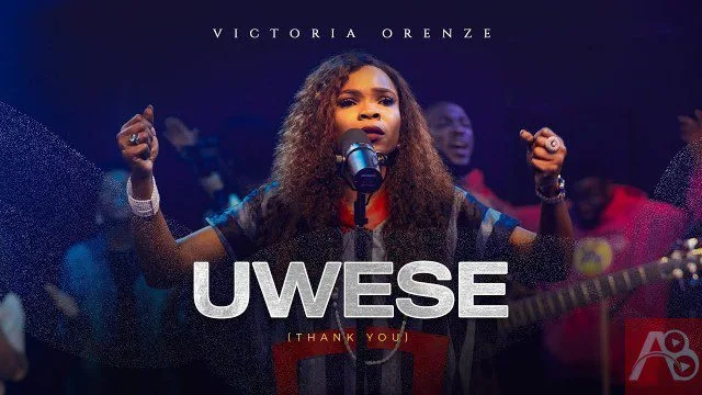 Victoria Orenze – Uwese (Thank You)