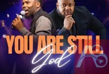 You Are Still God by Minstrel Osas feat. Michael Manhertz