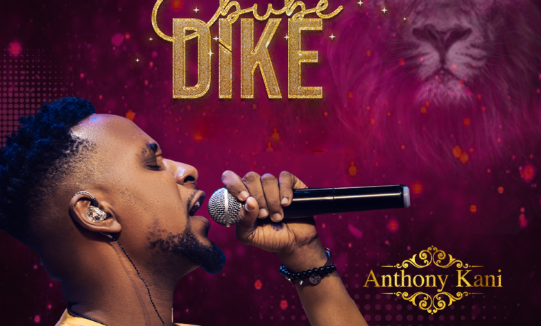 Anthony Kani - Ebube Dike