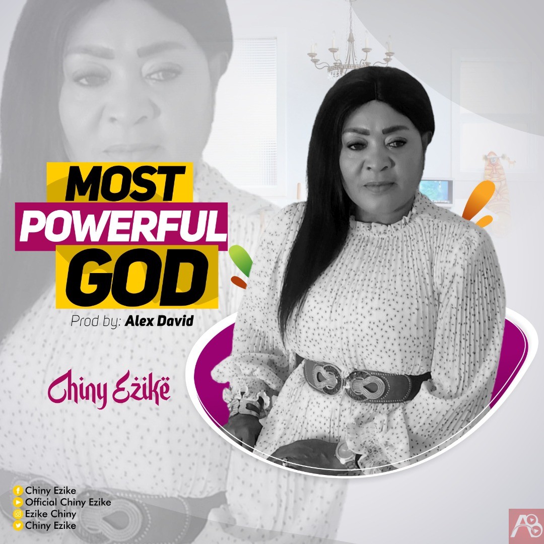 Chiny Ezike - Most Powerful God