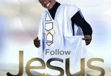 FOLLOW JESUS - JACO OSIJAYE