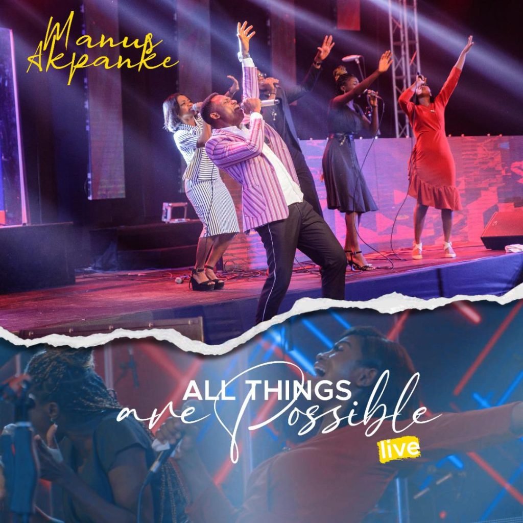 Manus Akpanke - All things Are Possible (Live)