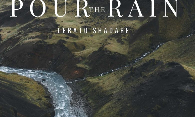 Pour The Rain – Lerato Shadare