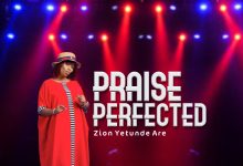 Zion Yetunde Are - Praise Perfected (medley)