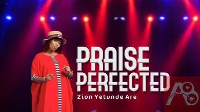 Zion Yetunde Are - Praise Perfected (medley)