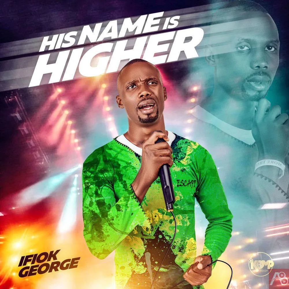 Ifiok George - His Name is Higher