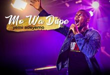 Yemi Adeyemo - Mo Wa Dupe