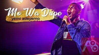 Yemi Adeyemo - Mo Wa Dupe