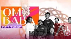 Spirit of Prophecy Omo Baba lemi se Lyrics 