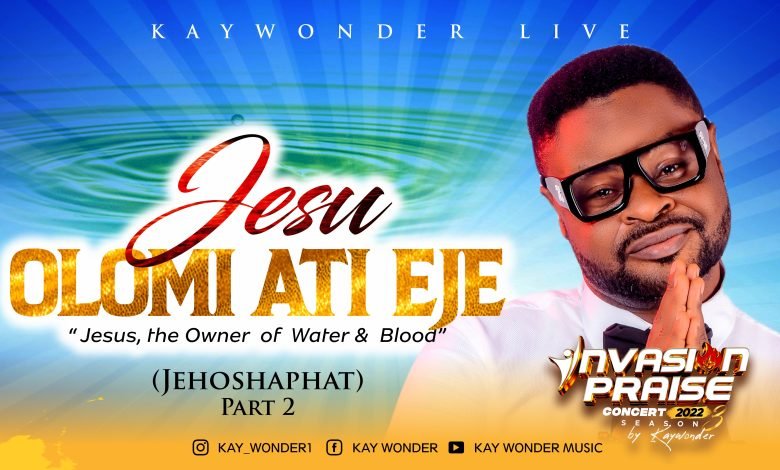 Kay Wonder Jesu Olomi Ati Eje