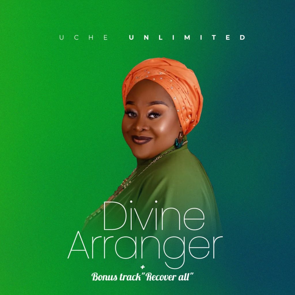 Uche Unlimited Divine Arranger’ + Bonus track"Recover all
