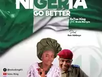 Nigeria Go Better – EsTee King ft Broda Martyns