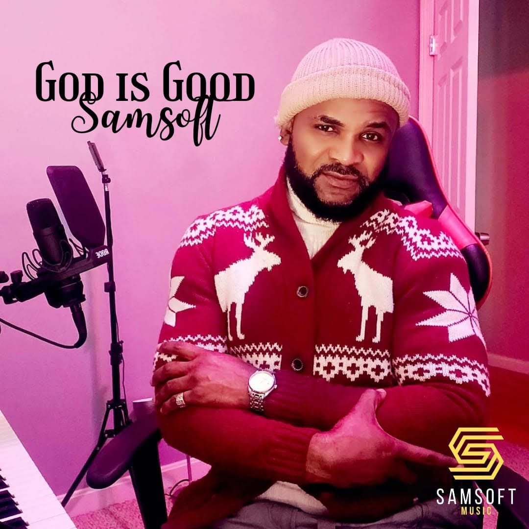 Sam Soft – God Is Good Mp3 Download - Allbaze.com