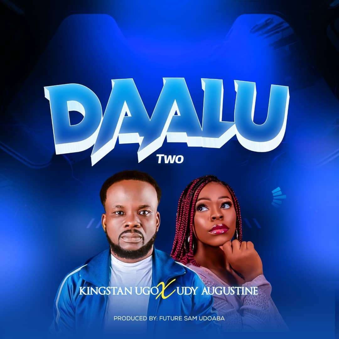 Daalu 2 By Kingstan Ugo Ft Udy Augustine