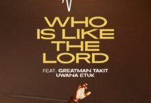 Who is Like the Lord by Nosa Ft Greatman Takit & Uwana Etuk