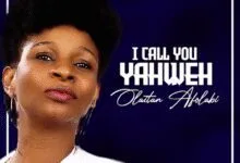 I Call You Yahweh by Olaitan Afolabi