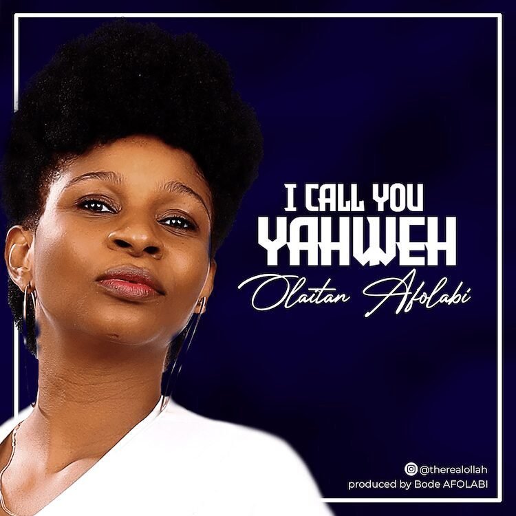I Call You Yahweh by Olaitan Afolabi