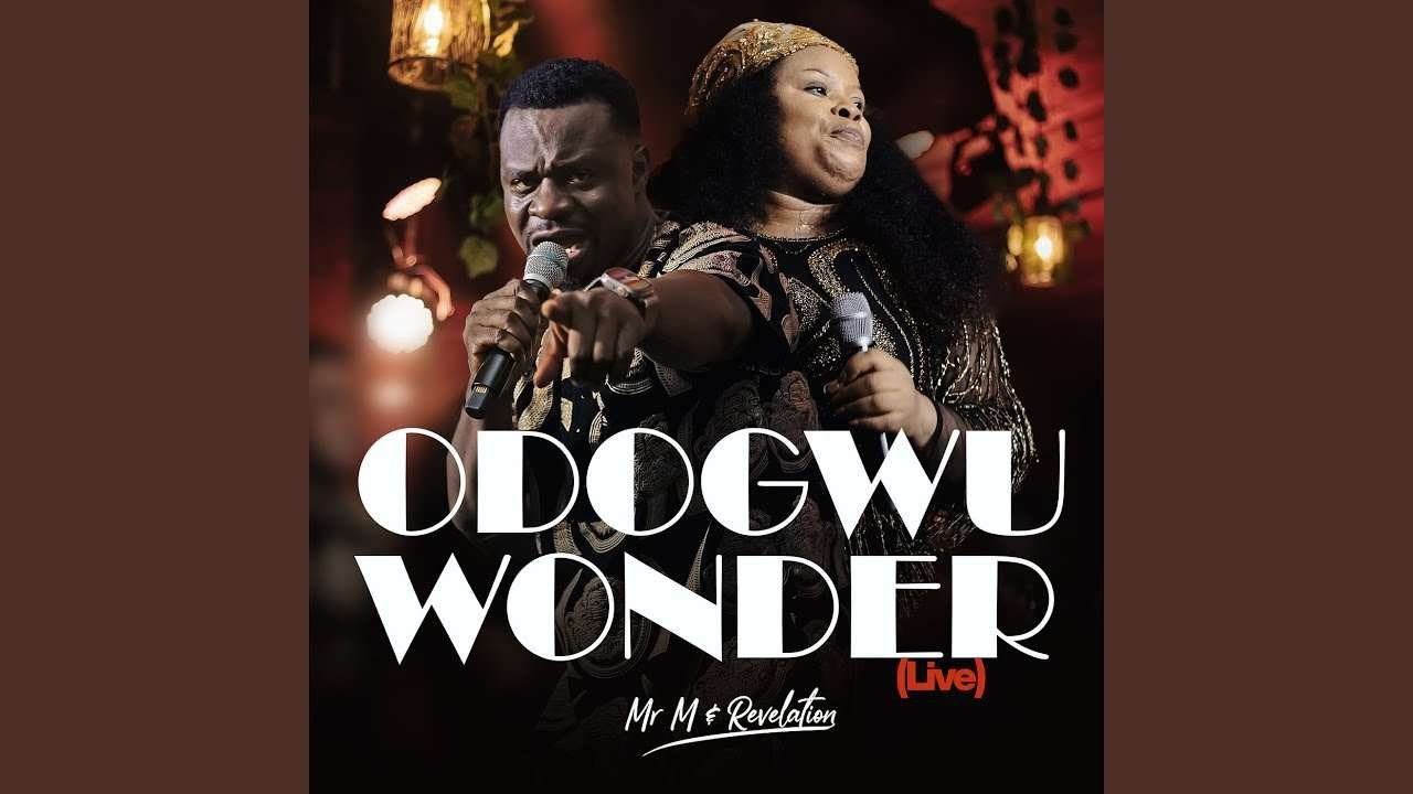 Mr M & Revelation - Odogwu Wonder