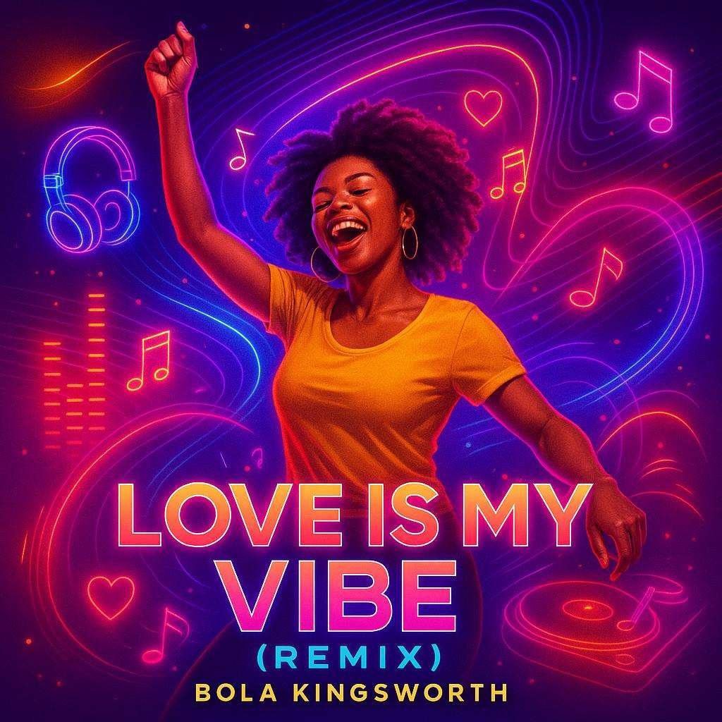 Love Is My Vibe ( Remix) – Bola Kingsworth