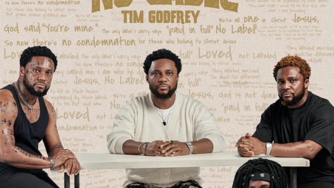 TIM GODFREY REDEFINES GOSPEL EXPRESSION WITH HIS NEW ALBUM "NO LABEL"