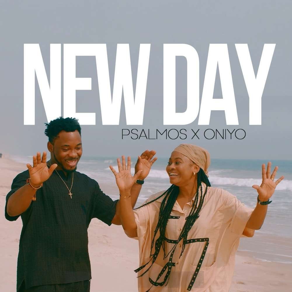 Mori Anu Gba + New Day – Psalmos X Oniyo