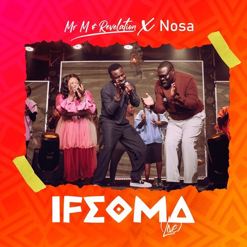 MR M & REVELATION - IFEOMA FT. NOSA