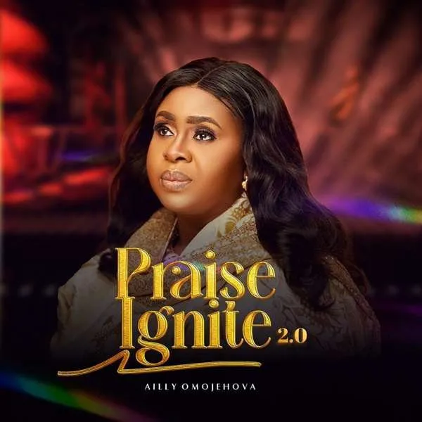 Ailly Omojehova - Praise Ignite