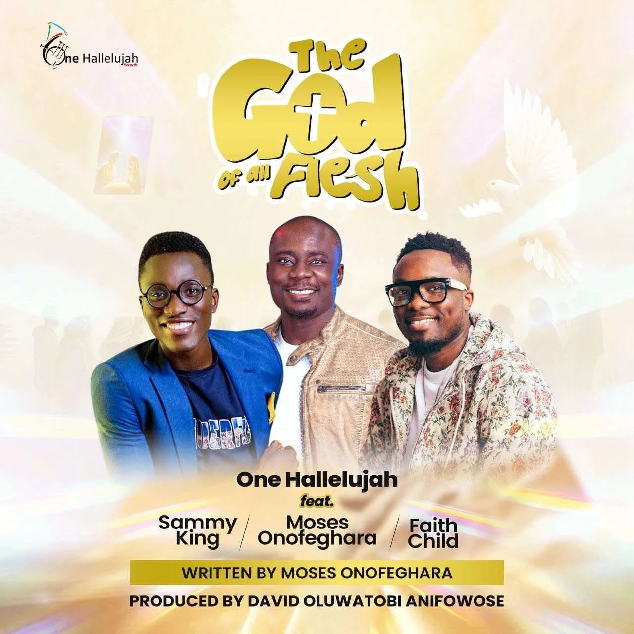 One Halleluyah - The God of All Flesh FT. Moses Onofeghara, Faith Child & Sammy King