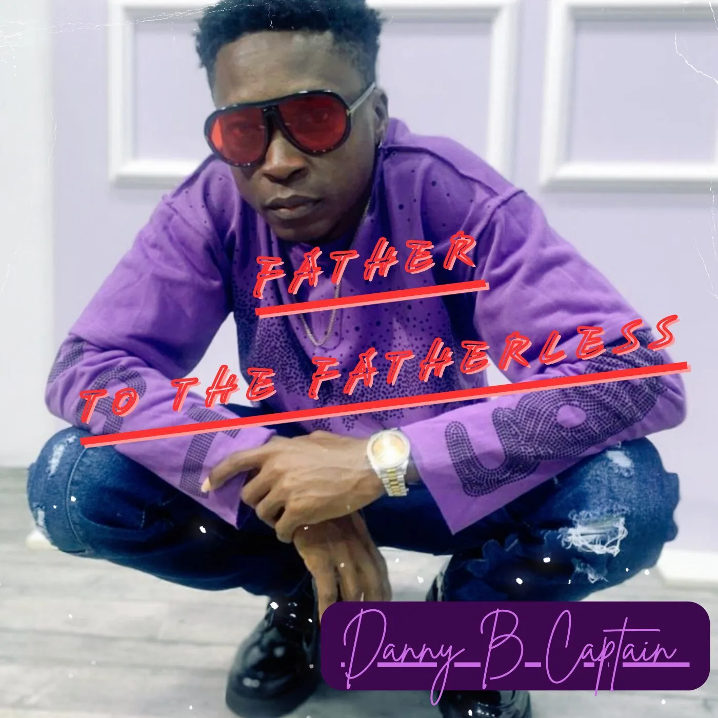 Father to the Fatherless by Danny B Captain