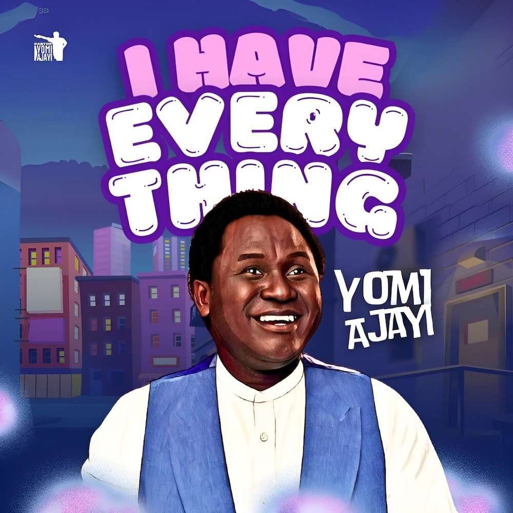 I Have Everything by Yomi Ajayi