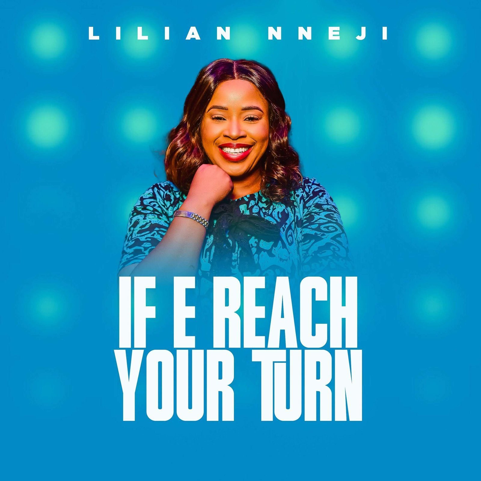 If E Reach Your Turn by Lilian Nneji