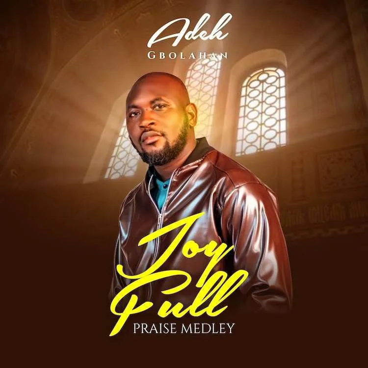 Joy Full Praise Medley by Adeh Gbolahan