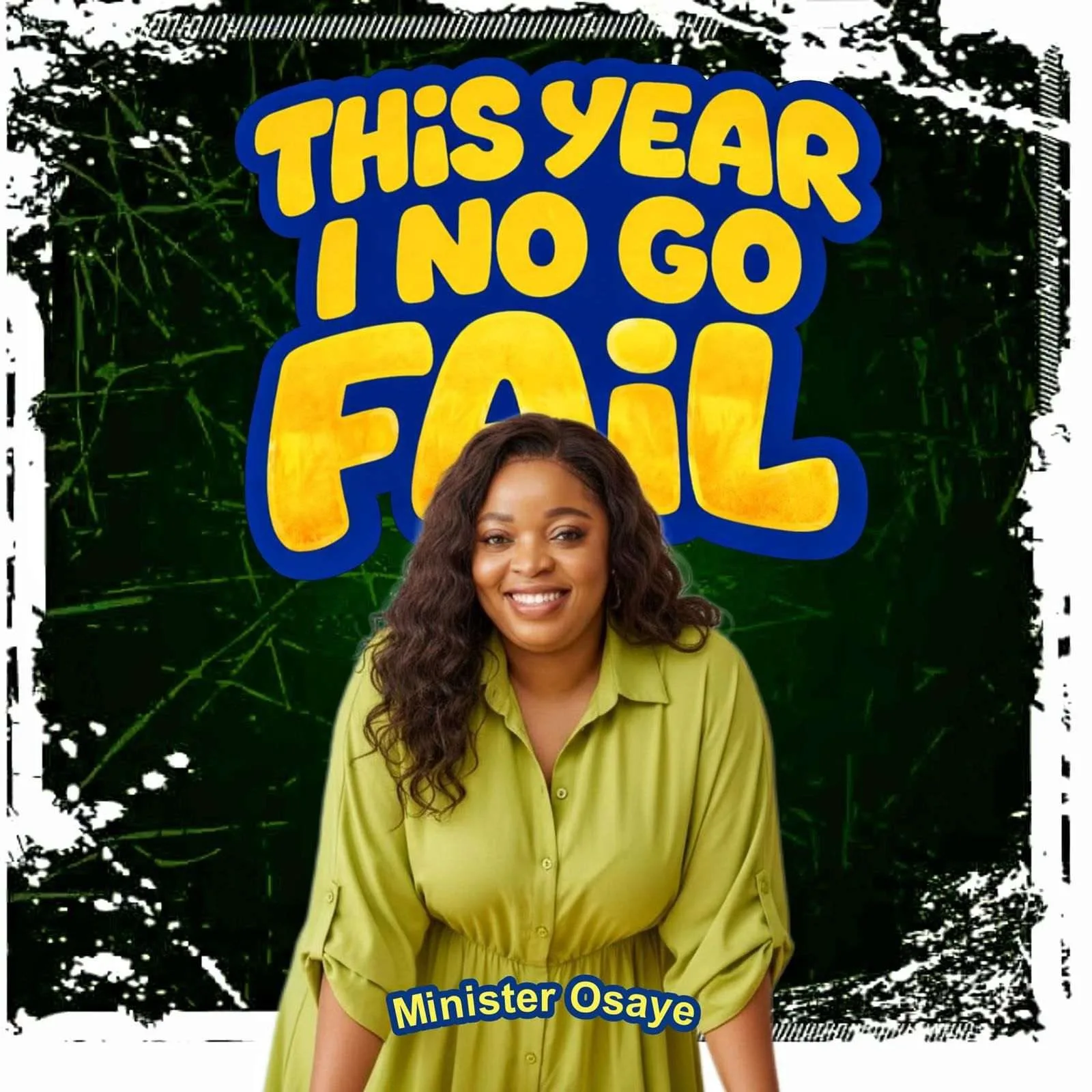 This Year I No Go Fail by Minister Osaye