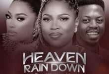 Heaven Rain Down (Remix) By Funmi Unstoppable ft. Lola Margret & Olusayo Orodele