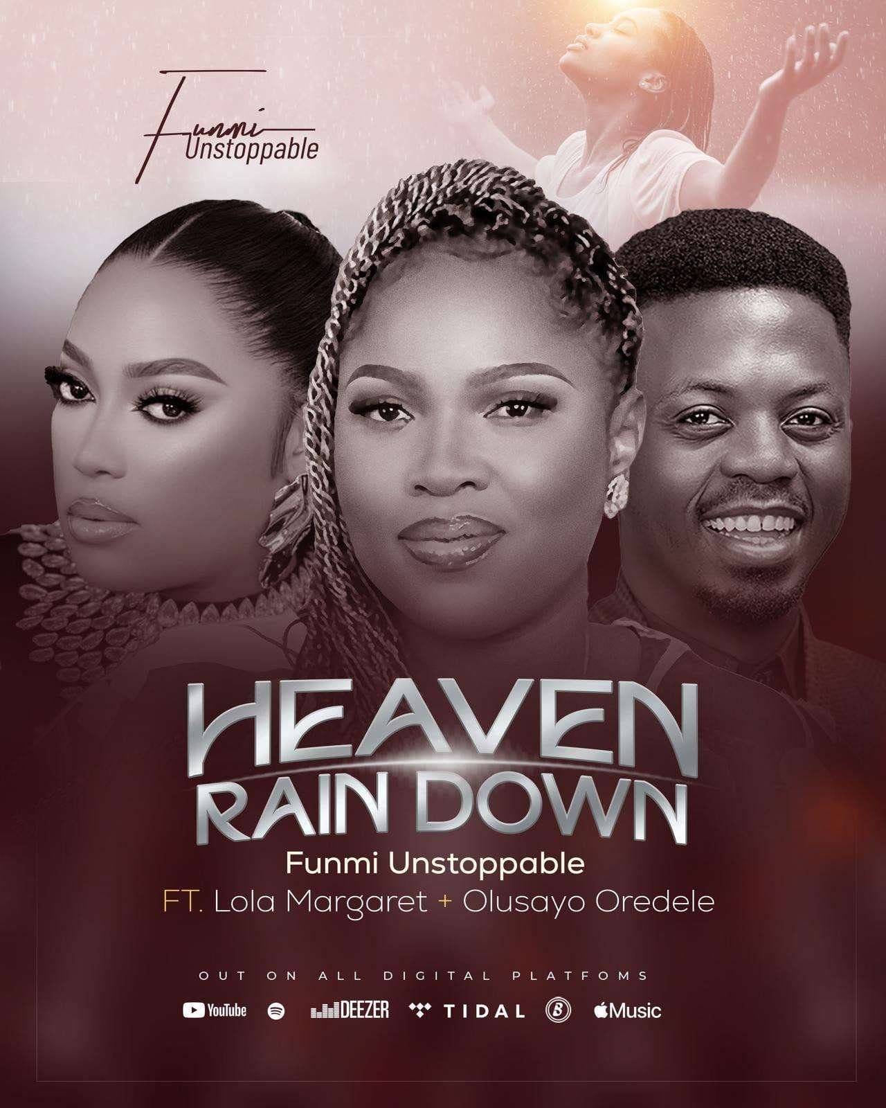 Heaven Rain Down (Remix) By Funmi Unstoppable ft. Lola Margret & Olusayo Orodele