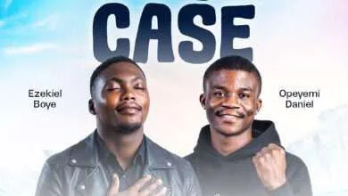 My Case By Ezekiel Boye and Opeyemi Daniel