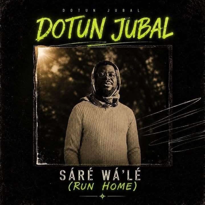 Sáré Wálé (Run Home By Dotun Jubal