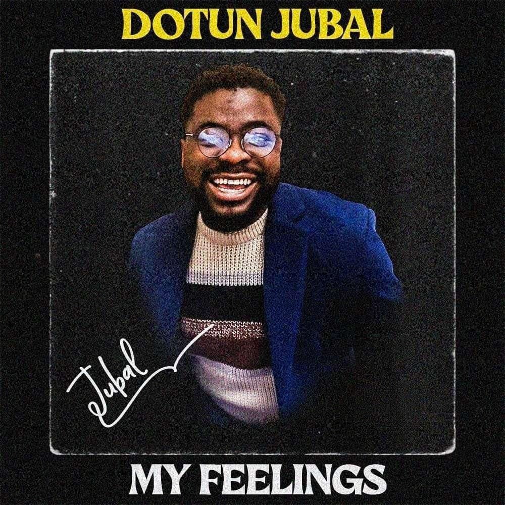 My Feelings By Dotun Jubal