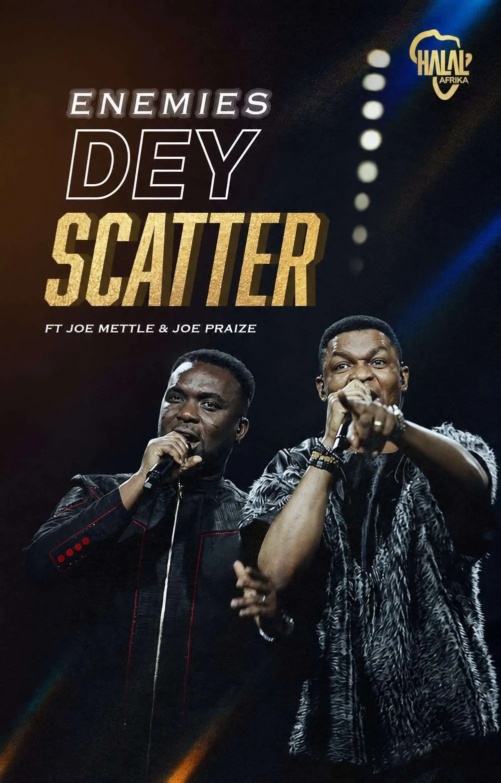 Enemies Dey Scatter by Halal Afrika ft Joe Praize and Joe Mettle